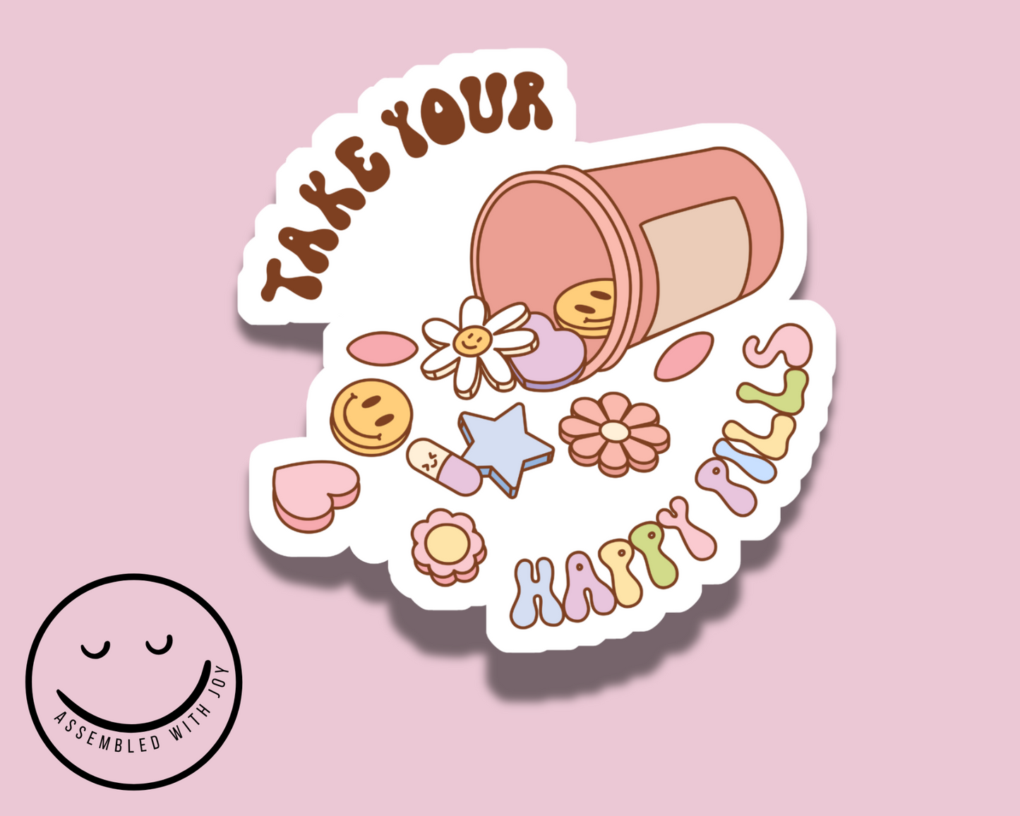 Take Your Happy Pills Vinyl Sticker