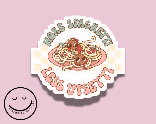 More Spaghetti, Less Upsetti Vinyl Sticker