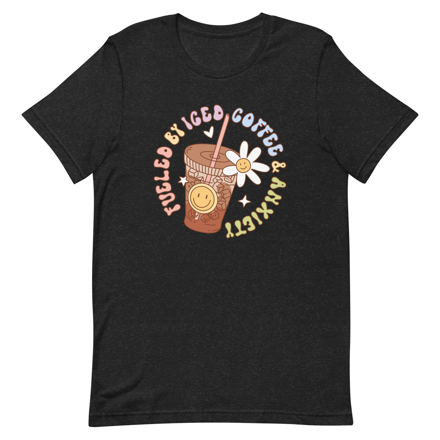 Unisex T-Shirt – "Fuelled by Ice Coffee & Anxiety" Design